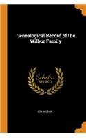 Genealogical Record of the Wilbur Family