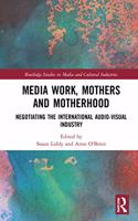 Media Work, Mothers and Motherhood