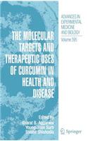 The Molecular Targets and Therapeutic Uses of Curcumin in Health and Disease