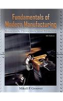 Fundamentals of Modern Manufacturing: Materials, Processes, and Systems