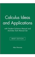 Calculus Ideas and Applications, Brief Edition with Student Solutions Manual & Activities and Technology Manual Set