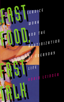 Fast Food, Fast Talk: Service Work and the Routinization of Everyday Life(English)