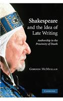 Shakespeare and the Idea of Late Writing