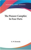 The Pioneer Campfire In Four Parts