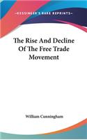 The Rise And Decline Of The Free Trade Movement