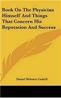 Book On The Physician Himself And Things That Concern His Reputation And Success