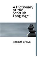A Dictionary of the Scottish Language