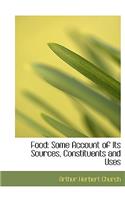 Food: Some Account of Its Sources, Constituents and Uses (Large Print Edition)