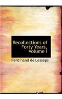 Recollections of Forty Years, Volume I: (English)