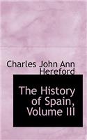 The History of Spain, Volume III