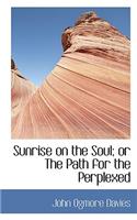 Sunrise on the Soul; Or the Path for the Perplexed: (English)