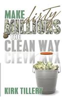 Make Dirty Millions The Clean Way