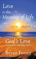 Love is the Meaning of Life