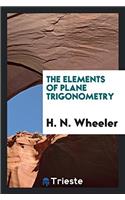 THE ELEMENTS OF PLANE TRIGONOMETRY