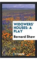 Widowers' Houses: A Play