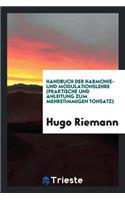 Handbuch Der Harmonie- Und Modulationslehre (Praktische Und Anleitung Zum Mehrstimmigen Tonsatz)