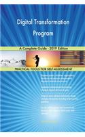 Digital Transformation Program A Complete Guide - 2019 Edition