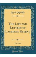 The Life and Letters of Laurence Sterne, Vol. 2 of 2 (Classic Reprint)