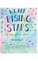 We Are Rising Stars: A Book Just for Kids