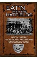 Eat'n With The Hatfield's