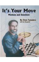 Its Your Move (Motions & Emotion)