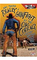 Was There Really a Gunfight at the O.K. Corral?
