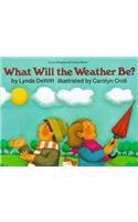 What Will the Weather Be?: (Let's-Read-And-Find-Out Science: Stage 2 (Pb))