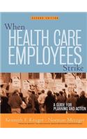 When Health Care Employees Strike: A Guide for Planning and Action