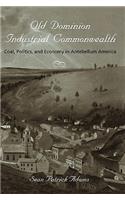 Old Dominion, Industrial Commonwealth