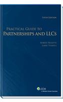 Practical Guide to Partnerships and Llcs (5th Edition)