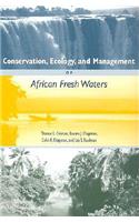 Conservation, Ecology and Management of African Freshwaters