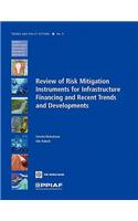 Review of Risk Mitigation Instruments for Infrastructure: Financing and Recent Trends and Development