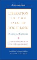 Liberation in the Palm of Your Hand: A Concise Discourse on the Path to Enlightenment