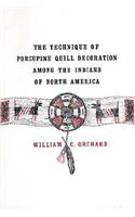 The Technique of Porcupine Quill Decoration among the Indians of North America