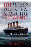 101 Things You Thought You Knew About The Titanic...but Didn't