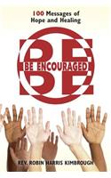 Be Encouraged