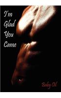 I'm Glad You Came