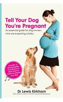 Tell Your Dog You're Pregnant