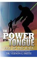 The Power of the Tongue: Rise Up and Walk