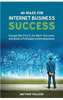 40 Rules for Internet Business Success