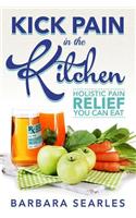 Kick Pain in the Kitchen