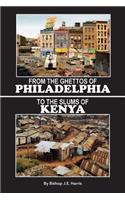 From the Ghettos of Philadelphia to the Slums of Kenya