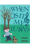 When Is It My Turn?: (English)