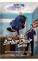 Deprogramming A Bully: The Barber Chair series