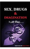 Sex, Drugs & Imagination