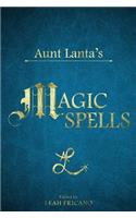 Aunt Lanta's Magic Spells