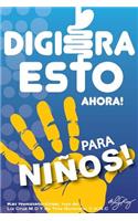 Digiera Esto Ahora! Para Ninos!