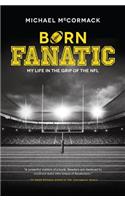 Born Fanatic: My Life in the Grip of the NFL