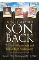 How to Get Your Son Back