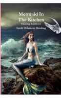 Mermaid In The Kitchen Chasing Rainbows